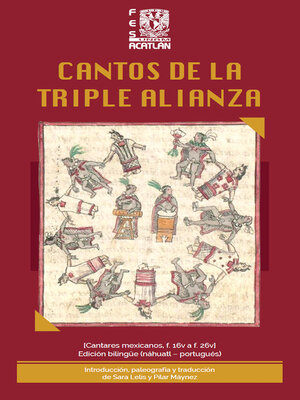 cover image of Cantos de la Triple Alianza. [Cantares mexicanos, f. 16v a f. 26v] Edición bilingüe (náhuatl – portugués)